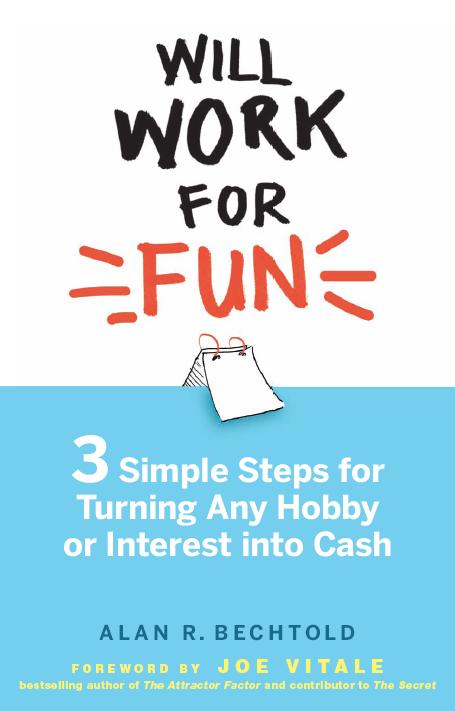 Work for fun 3 steps turning interest or hobby into cash